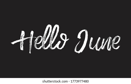 Hello June Chalk  typography lettering white text phrase isolated on the Black background 