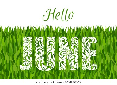 Hello JUNE. Decorative Font made in swirls and floral elements. Background made of grass