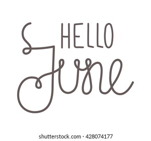 Hello june, elegant hand-written curled line lettering isolated on white background. Hand-drawn black text isolated on white background. Greeting to june, phrase in decorative curled hand writing.