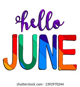 Hello june - funny cartoon colorful inscription. Summer mood.