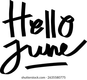 Hello June Hand Lettering – Modern Brush Calligraphy for June Quotes , Seasonal Designs