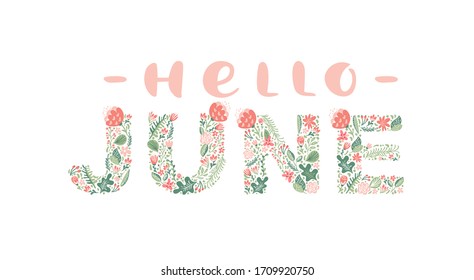 Hello June handwritten calligraphy lettering text. Summer month vector with flowers and leaves. Decoration floral. Illustration month may.
