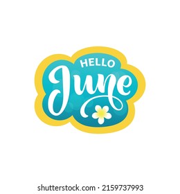 Hello June handwritten text isolated on white background with flower as logo, icon, card. Summer postcard, invitation, flyer. Vector colorful illustration. Hand lettering, modern brush calligraphy