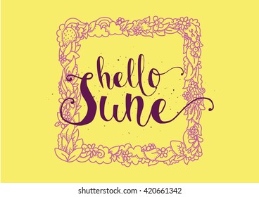 Hello June inscription in frame. Lettering, hand drawn, calligraphy.