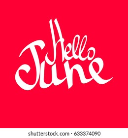 Hello June, isolated calligraphy lettering, Word design vector illustration template, 