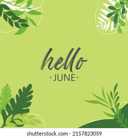 Hello June with leaves. JUNE month vector. Illustration month June. Hello June vector template. Design for banner, greeting cards or print.