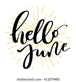 Hello june lettering print. Summer minimalistic illustration. Isolated calligraphy on white background. Yellow rays behind text.