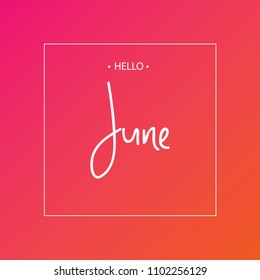 Hello June lettering print. Vector illustration