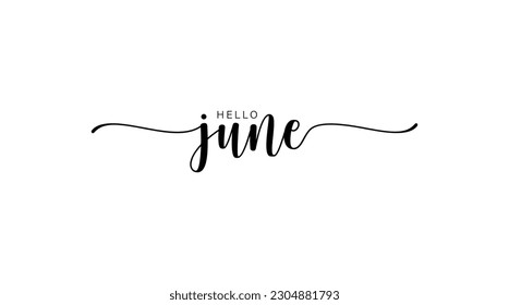 Hello June lettering.Handwritten, hello June, lettering message. Modern lettering.Welcome June design for cards, banners, posters.  Seasons Greetings.Elements for invitations, posters, greeting cards.