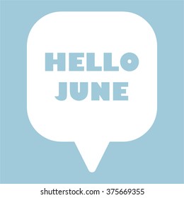 HELLO JUNE Message bubble