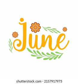 Hello JUNE. JUNE month vector with flowers and leaves. Decoration floral. Illustration month june	