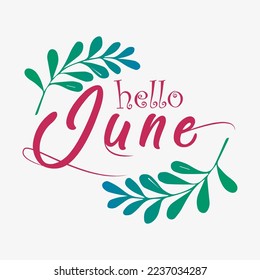 Hola JUNIO. Vector del mes de junio con flores, mariposas y hojas. Decoración con letras florales.