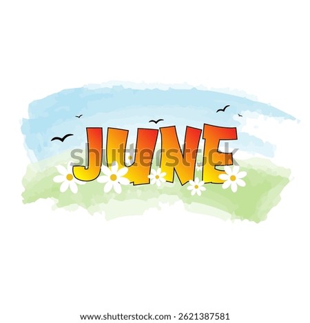 Hello June. JUNE month vector. Illustration month June. Hello June vector template. Design for banner, greeting cards or print.