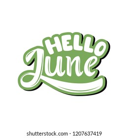 Hello June. Name of the month. Handwritten Lettering. Text. Modern Calligraphy. Vector.