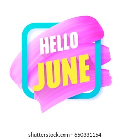 Hello June Pink smear in Frame vector label with text. Girly design banner, discount template.