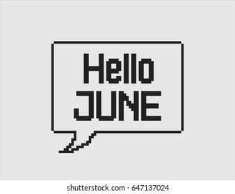Hello June pixel art lettering typography in speech bubble on gray background.