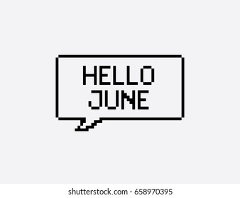 Hello June pixel art lettering in speech bubble on light gray background.