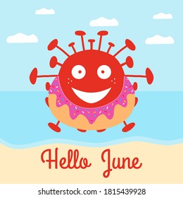 Hello June. Red cartoon coronavirus in donut swimming circle on the beach. Vector stock illustration.