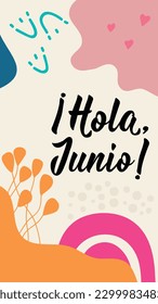 Hello, June - in Spanish. Lettering. Ink illustration. Modern brush calligraphy. Social media story post template. Social media story post template