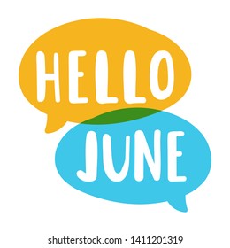 Hello june. Speech bubbles with lettering, vector illustration on white background.