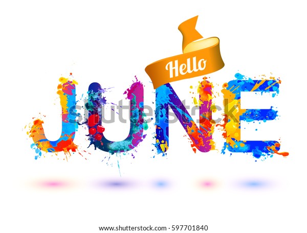 Hello June Splash Paint Letters Stock Vector (Royalty Free) 597701840