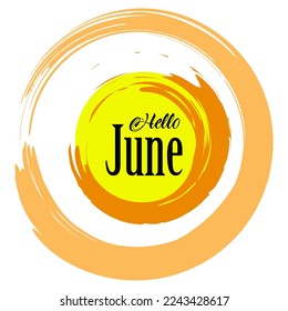 Hello june text with circular brush vector. Suitable for banner or poster