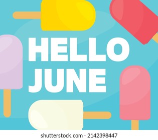 hola june texto y coloridos helados - ilustración vectorial