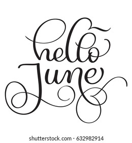 Hello June text on white background. Vintage Hand drawn Calligraphy lettering Vector illustration EPS10