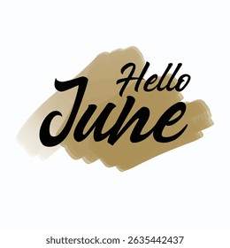 Hello June text typography. Beautiful hand written text with gold brush background. Simple, elegant, and decorative font for poster, sticker, print, asset, design