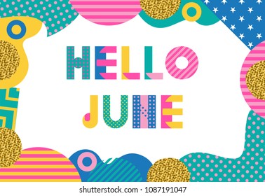 Hello JUNE. Trendy geometric font in memphis style of 80s-90s. Abstract geometric background