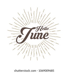 Hello June Vector hand written text message isolated. card, congratulation, greeting. Poster, advertising, banner, placard design template. Hand written font, abc, script, lettering. Ink drawing.