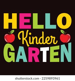 Hello Kinder Garten, Happy back to school day shirt print template, typography design for kindergarten pre k preschool, last and first day of school, 100 days of school shirt