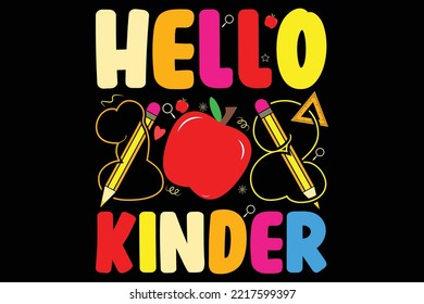 Hello Kinder T shirt Design, Back To School T shirt Design, Funny T shirt Design,  Poster, Vector T shirt Design