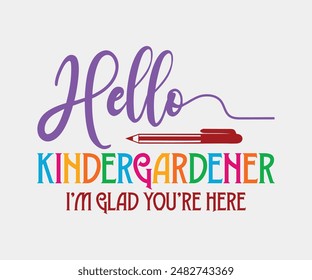 Hello Kindergardener I'm Glad You're Here, Teacher Gift ,First Day Of School ,Kids Back To School T shirt, Gaming School T shirt,100 Days Saying