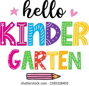 Hello Kindergarten, back to school colorful typography design isolated on white background. Vector school elements. Best for t shirt, background, poster, banner, greeting card