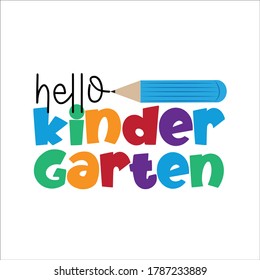 Hello Kindergarten - First day of School greeting text with pencil. Good for T shirt print, Childhood, poster, greeting card, banner, cover design.