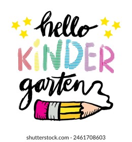 Hello kindergarten, hand drawn lettering with pencil. Vector illustration.