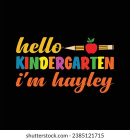  Hello Kindergarten I'm Hayley child; back to school; typography; vector; education; design; 