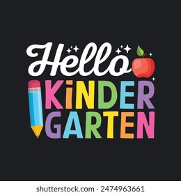 Hello Kindergarten.T-Shirt Design, Posters, Greeting Cards, Textiles, and Sticker Vector Illustration