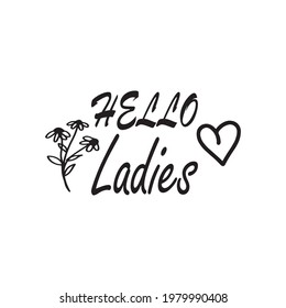 hello ladies quote black letters