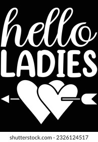 Hello ladies vector art design, eps file. design file for t-shirt. SVG, EPS cuttable design file