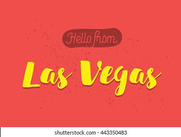 Hello from Las Vegas, USA. Greeting card with typography, Las Vegas lettering design. Hand drawn brush calligraphy, Las Vegas text for t-shirt, post card, poster. Isolated vector illustration.