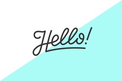 Hello. Lettering for banner, poster and sticker concept with text Hello. Icon message Hello on white background. Calligraphic simple logo for banner, poster, web. Vector Illustration