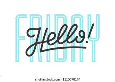 Hello. Lettering for banner, poster and sticker concept with text Hello Friday. Icon message Hello on white background. Calligraphic simple logo for banner, poster, web. Vector Illustration