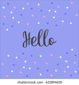 Hello. Lettering. Calligraphy
