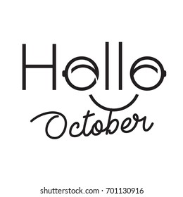 Hello Lettering Calligraphy with Smile Icon. Typographic design poster "Hello october" lettering and modern calligraphy quote. O letter with glasses