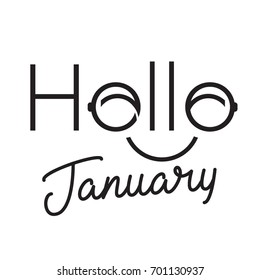 Hello Lettering Calligraphy with Smile Icon. Typographic design poster "Hello january" lettering and modern calligraphy quote. O letter with glasses
