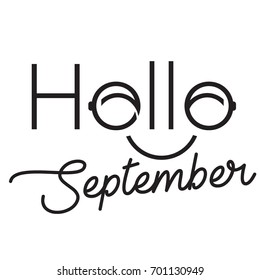 Hello Lettering Calligraphy with Smile Icon. Typographic design poster "Hello september" lettering and modern calligraphy quote. O letter with glasses