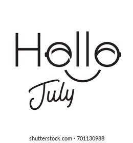 Hello Lettering Calligraphy with Smile Icon. Typographic design poster "Hello july" lettering and modern calligraphy quote. O letter with glasses