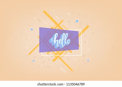 Hello lettering with geometric composition. Hello quote for banner, poster, social media networks. Vector illustration.